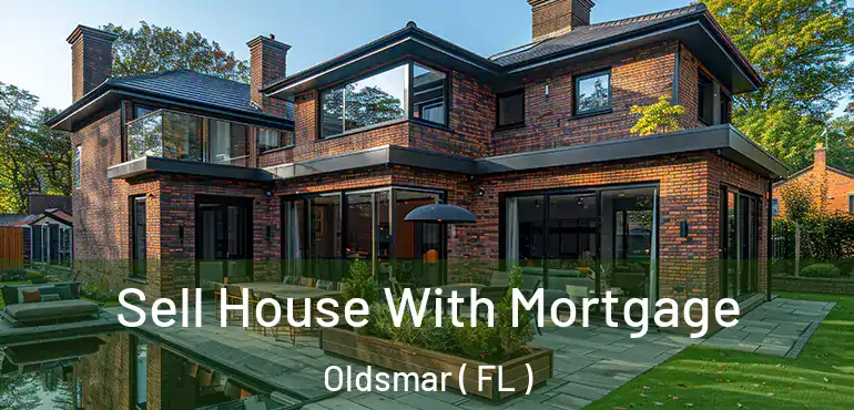  Sell House With Mortgage Oldsmar ( FL )