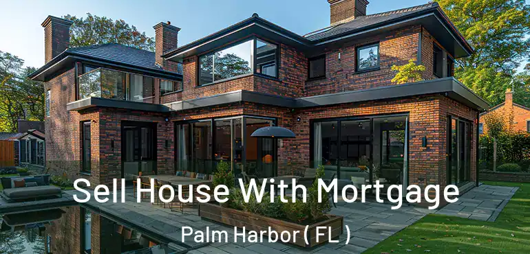  Sell House With Mortgage Palm Harbor ( FL )