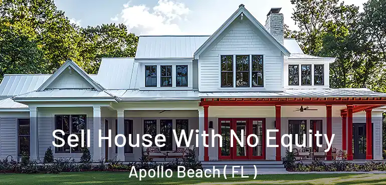  Sell House With No Equity Apollo Beach ( FL )