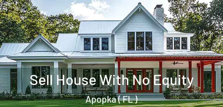  Sell House With No Equity Apopka ( FL )