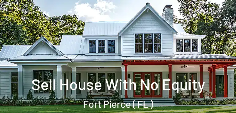  Sell House With No Equity Fort Pierce ( FL )