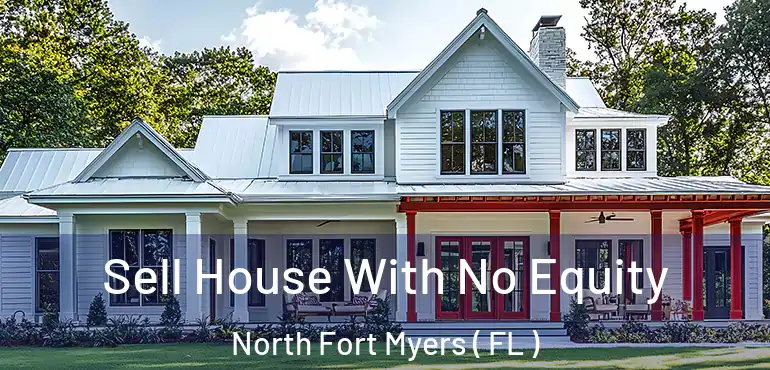  Sell House With No Equity North Fort Myers ( FL )