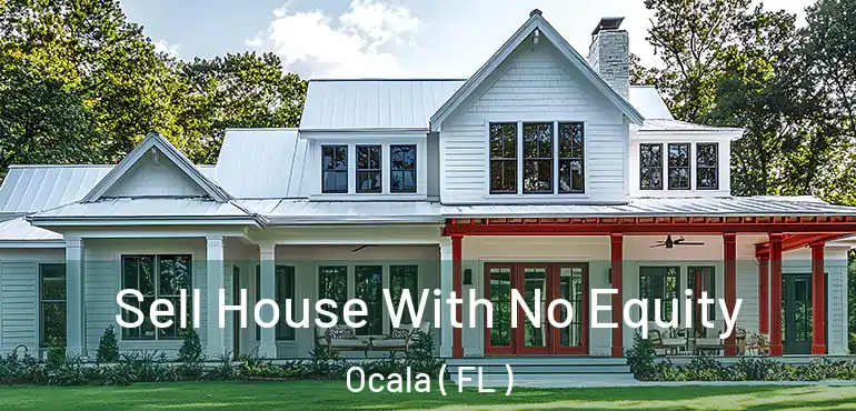  Sell House With No Equity Ocala ( FL )