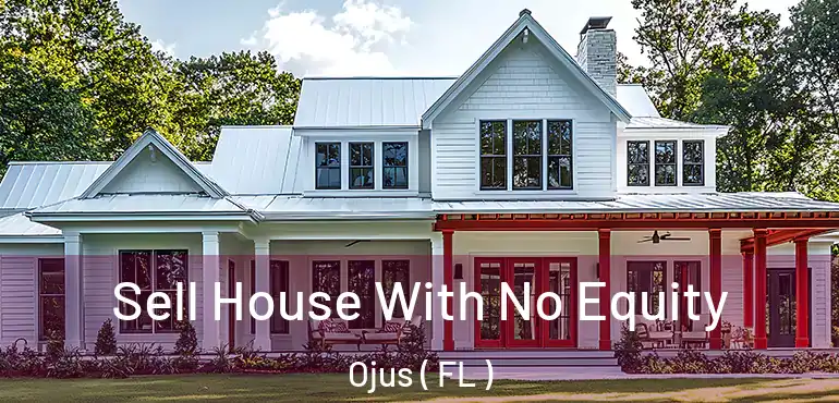  Sell House With No Equity Ojus ( FL )