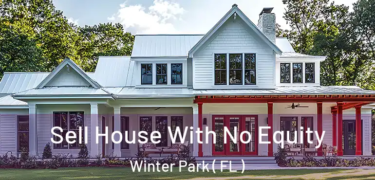  Sell House With No Equity Winter Park ( FL )