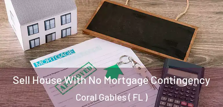  Sell House With No Mortgage Contingency Coral Gables ( FL )
