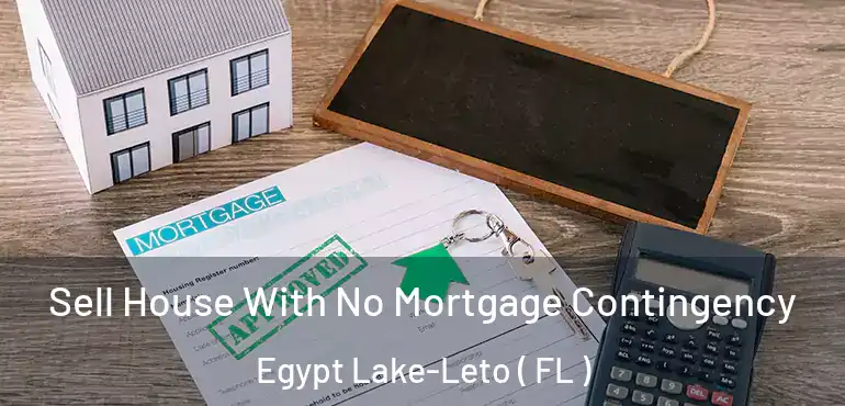  Sell House With No Mortgage Contingency Egypt Lake-Leto ( FL )