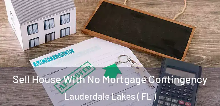  Sell House With No Mortgage Contingency Lauderdale Lakes ( FL )