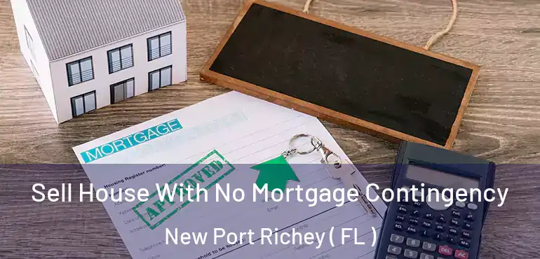 Sell House With No Mortgage Contingency New Port Richey ( FL )