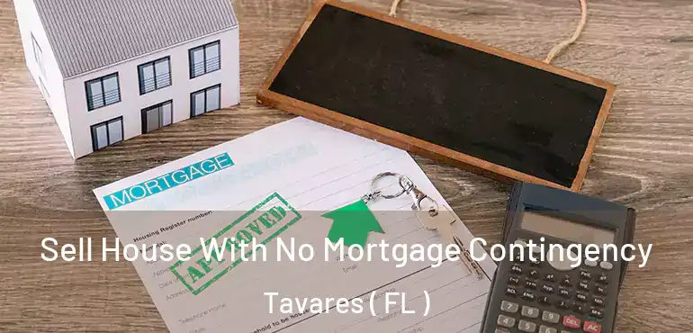  Sell House With No Mortgage Contingency Tavares ( FL )