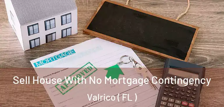  Sell House With No Mortgage Contingency Valrico ( FL )