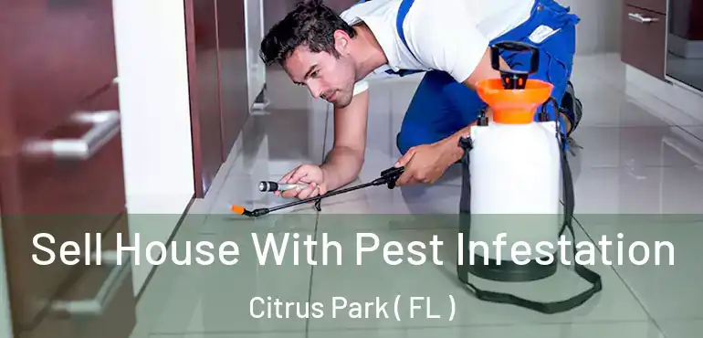 Sell House With Pest Infestation Citrus Park ( FL )