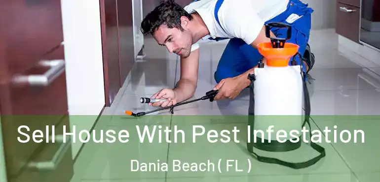  Sell House With Pest Infestation Dania Beach ( FL )