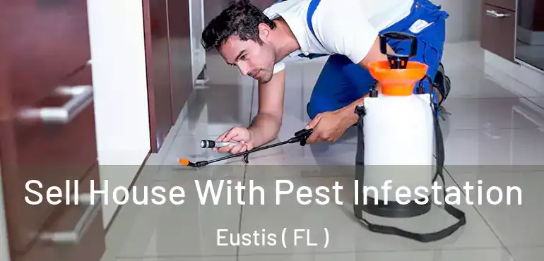  Sell House With Pest Infestation Eustis ( FL )