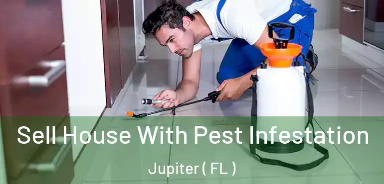  Sell House With Pest Infestation Jupiter ( FL )
