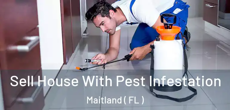  Sell House With Pest Infestation Maitland ( FL )