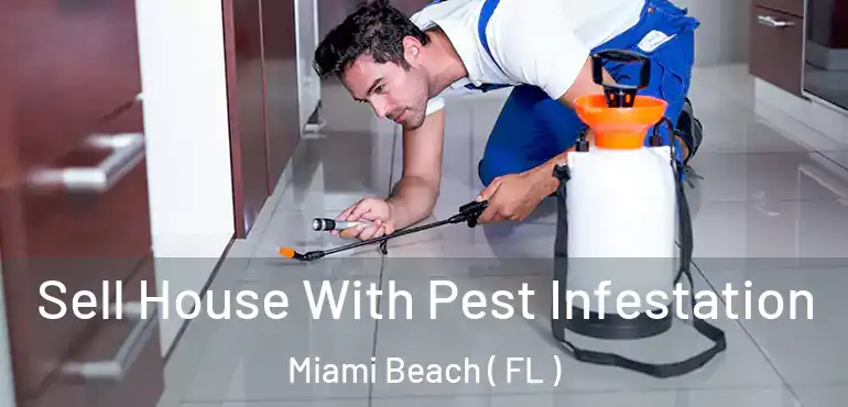  Sell House With Pest Infestation Miami Beach ( FL )