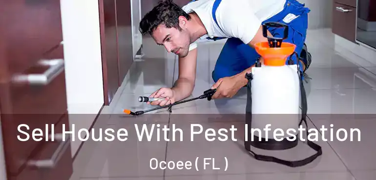  Sell House With Pest Infestation Ocoee ( FL )