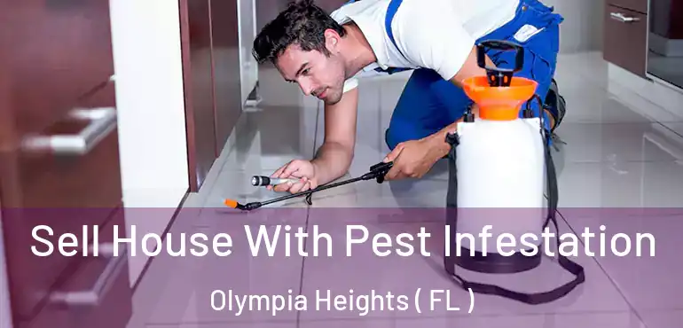  Sell House With Pest Infestation Olympia Heights ( FL )