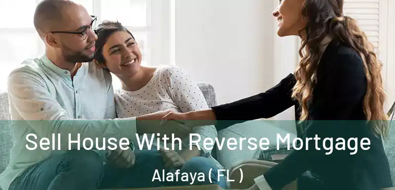  Sell House With Reverse Mortgage Alafaya ( FL )