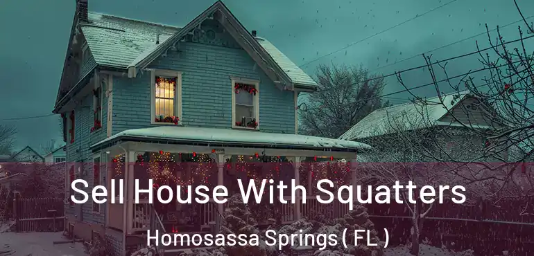  Sell House With Squatters Homosassa Springs ( FL )