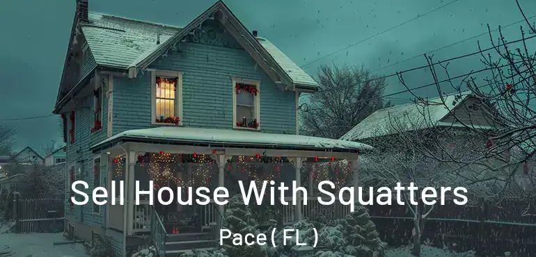  Sell House With Squatters Pace ( FL )