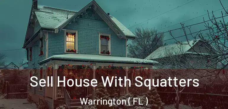  Sell House With Squatters Warrington ( FL )