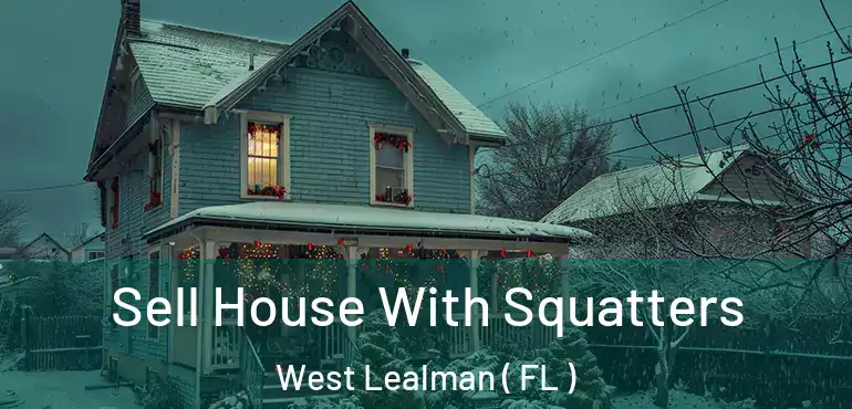  Sell House With Squatters West Lealman ( FL )