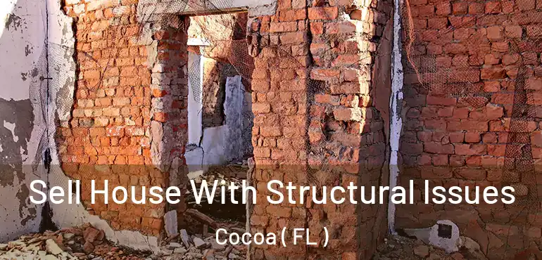  Sell House With Structural Issues Cocoa ( FL )