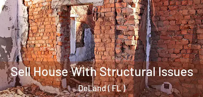  Sell House With Structural Issues DeLand ( FL )