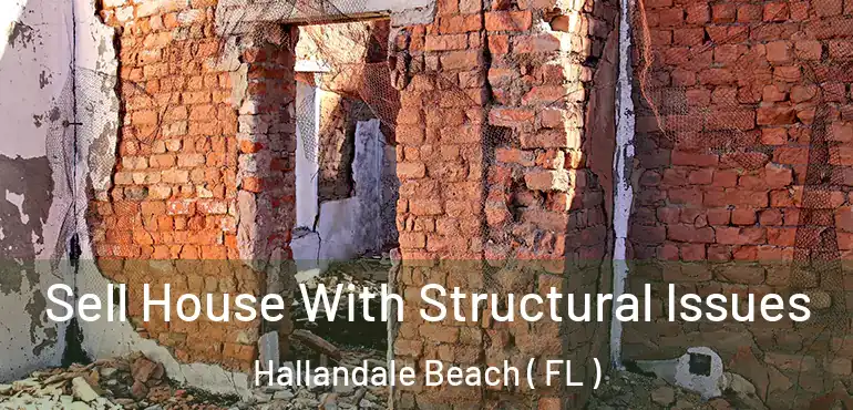  Sell House With Structural Issues Hallandale Beach ( FL )
