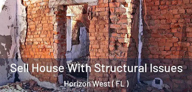  Sell House With Structural Issues Horizon West ( FL )