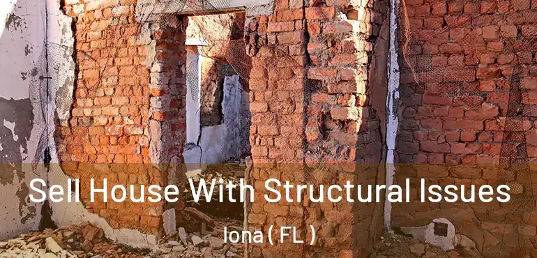  Sell House With Structural Issues Iona ( FL )