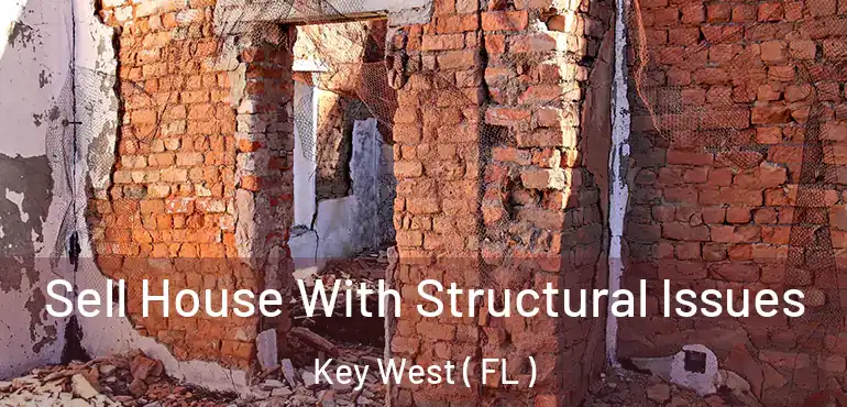  Sell House With Structural Issues Key West ( FL )