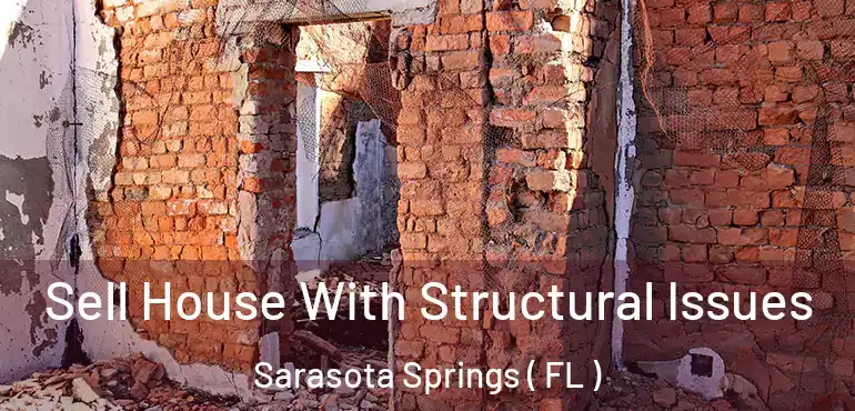  Sell House With Structural Issues Sarasota Springs ( FL )