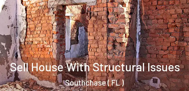  Sell House With Structural Issues Southchase ( FL )