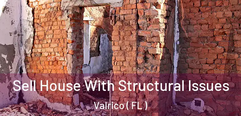  Sell House With Structural Issues Valrico ( FL )