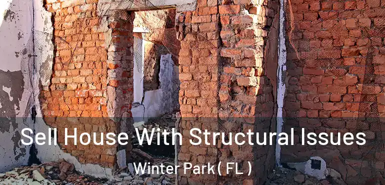  Sell House With Structural Issues Winter Park ( FL )