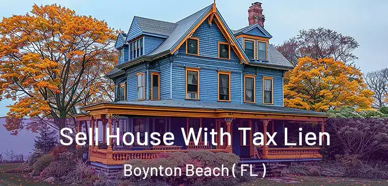  Sell House With Tax Lien Boynton Beach ( FL )
