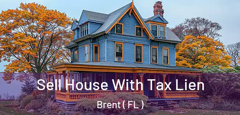  Sell House With Tax Lien Brent ( FL )