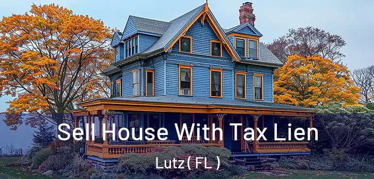  Sell House With Tax Lien Lutz ( FL )