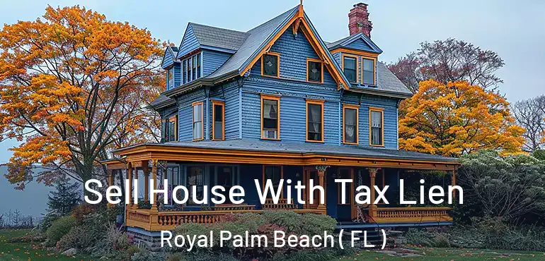  Sell House With Tax Lien Royal Palm Beach ( FL )