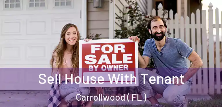  Sell House With Tenant Carrollwood ( FL )