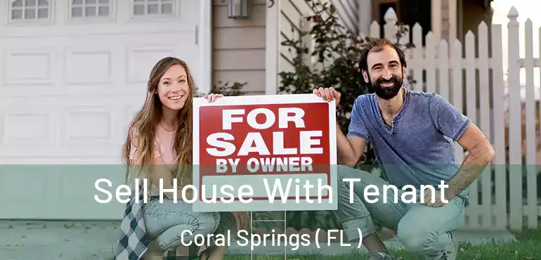  Sell House With Tenant Coral Springs ( FL )