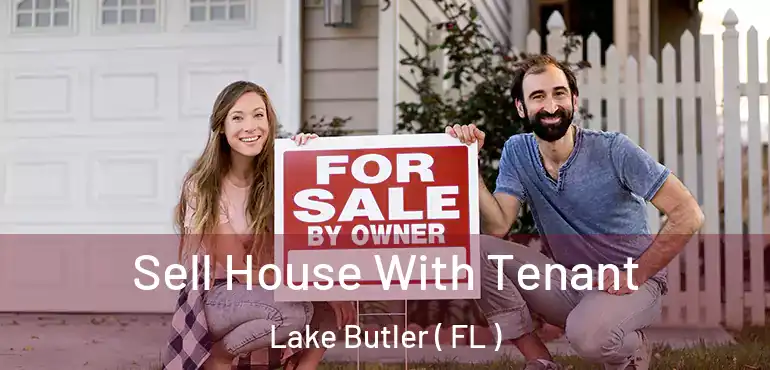  Sell House With Tenant Lake Butler ( FL )