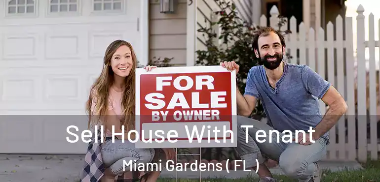  Sell House With Tenant Miami Gardens ( FL )