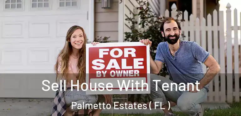  Sell House With Tenant Palmetto Estates ( FL )