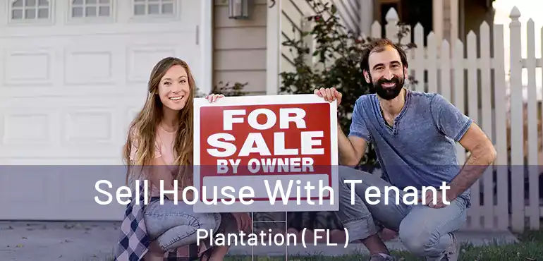  Sell House With Tenant Plantation ( FL )