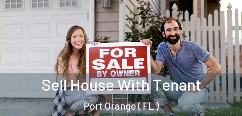 Sell House With Tenant Port Orange ( FL )