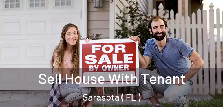  Sell House With Tenant Sarasota ( FL )